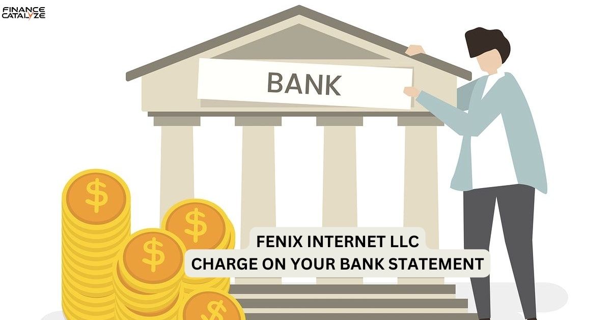 What Are the Fenix Internet LLC Charges on Your Bank Statement?